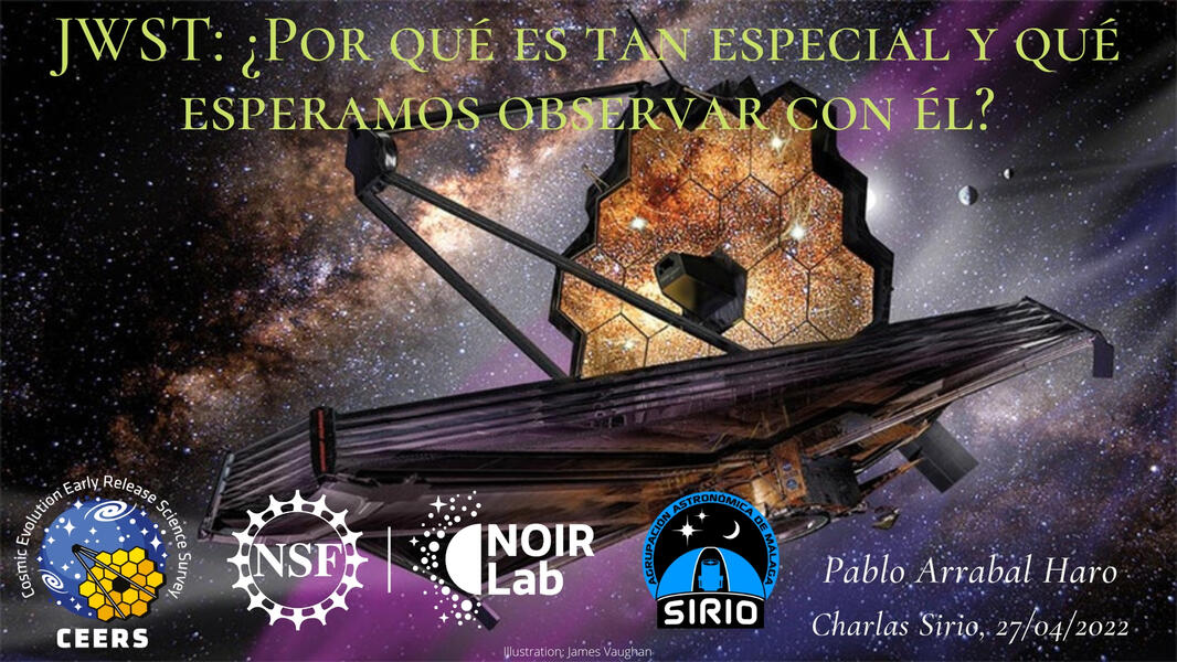 Charlas Sirio Online: "JWST: ¿Por qué es tan especial y qué esperamos observar con él?" Abril 2022